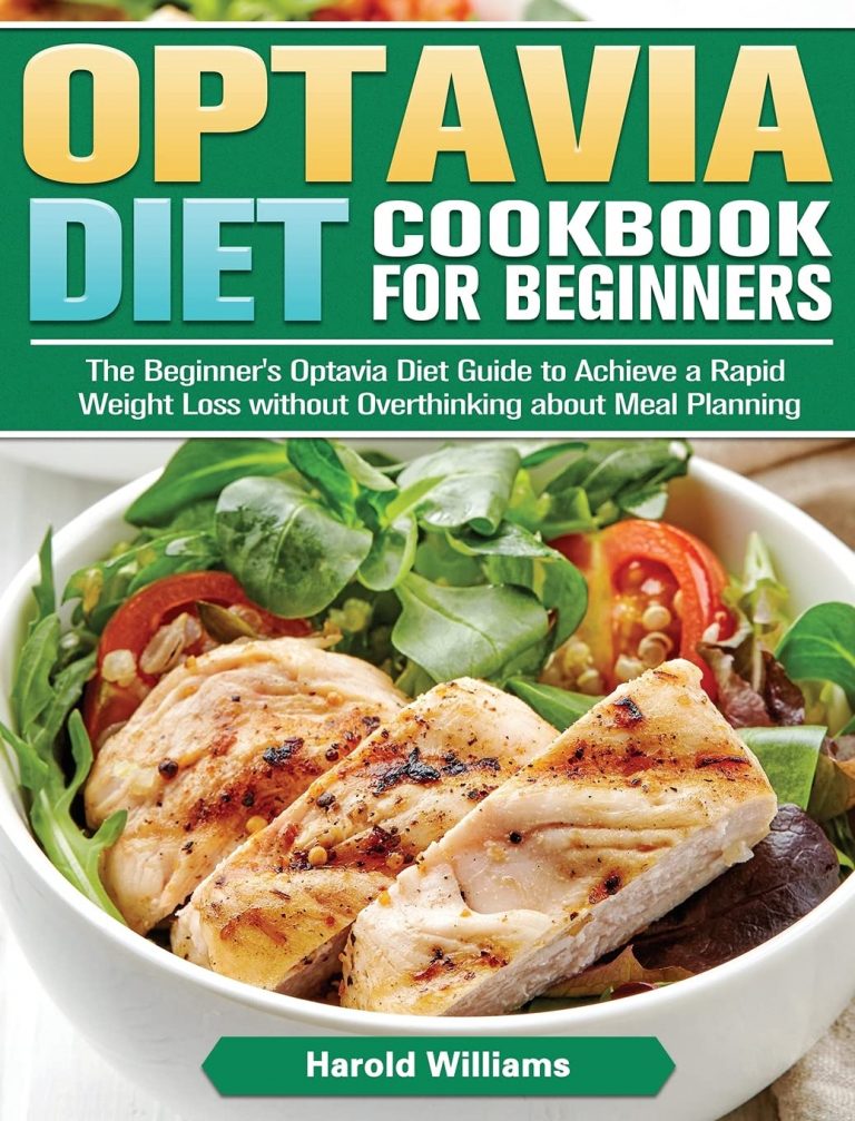 Optavia Diet Cookbook For Beginners: The Beginner’s Optavia Diet Guide to Achieve a Rapid Weight Loss without Overthinking about Meal Planning