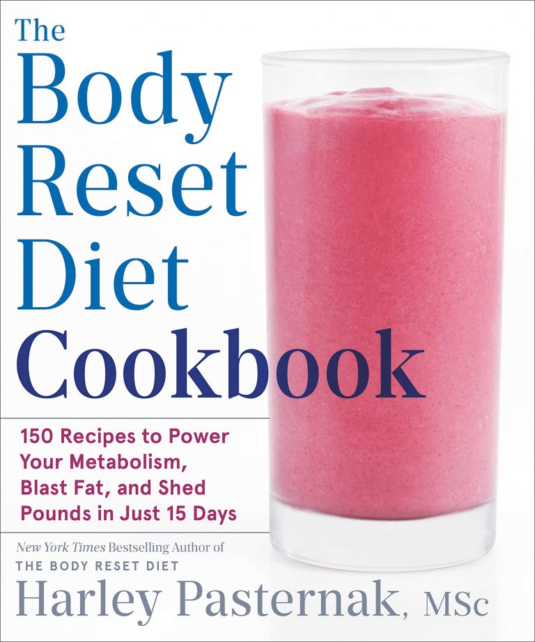 The Body Reset Diet Cookbook: 150 Recipes to Power Your Metabolism, Blast Fat, and Shed Pounds in Just 15 Days